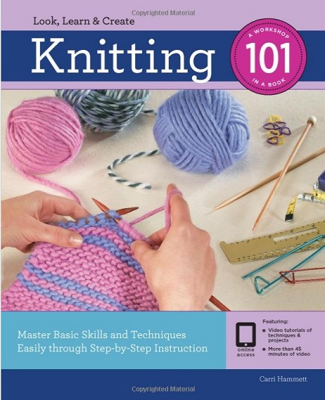 Knitting 101: Master Basic Skills and Techniques Easily Through Step-by-Step Instruction