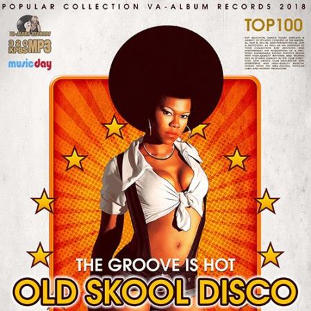Old Skool Disco: The Groove Is Hot (2018)