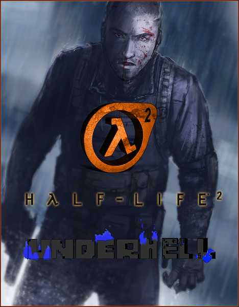 Half-Life 2: Underhell - Chapter 1 (2013/RUS/ENG)