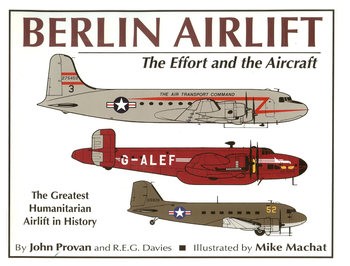 Berlin Airlift: The Effort and the Aircraft 