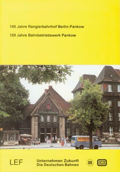 100 Jahre Rangierbahnhof Berlin-Pankow