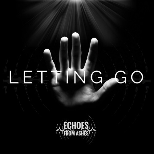 Echoes from Ashes - Letting Go [Single] (2018)