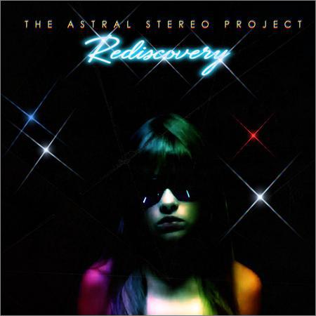 The Astral Stereo Project - Rediscovery (2018)