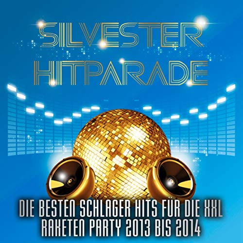 VA - Silvester Hitparade - Die besten Schlager Hits für die XXL Raketen Party 2013 bis 2014 (2013) M...