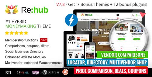 ThemeForest - REHub v7.8.9 - Price Comparison, Affiliate Marketing, Multi Vendor Store, Community Theme - 7646339 - NULLED