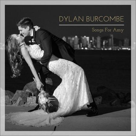 Dylan Burcombe - Songs For Amy (2019)