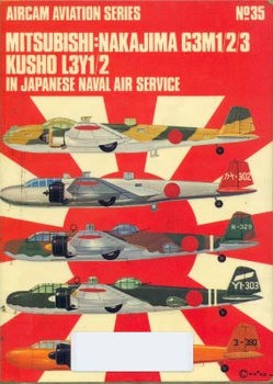 Mitsubishi: Nakajima G3M1/2/3, Kusho L3Y1/2 in Japanese Naval Air Service (Osprey Aircam Aviation Series 35)