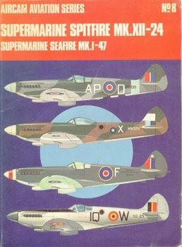Supermarine Spitfire Mk.XII-24, Seafire Mk.I-47 (Osprey Aircam Aviation Series 8)