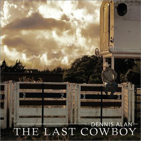 Dennis Alan - The Last Cowboy (2019)