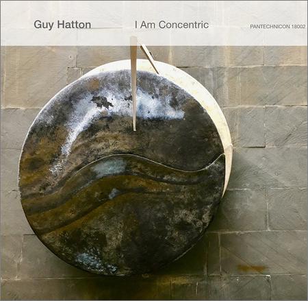 Guy Hatton - I Am Concentric (2019)