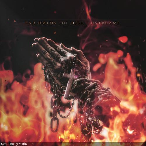 Bad Omens - The Hell I Overcame [Single] (2018)