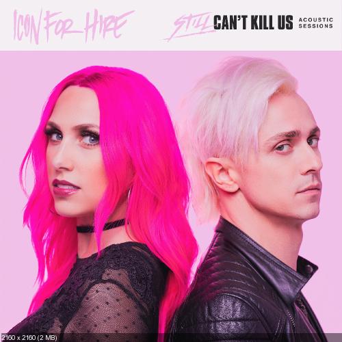 Icon For Hire - Still Can't Kill Us: Acoustic Sessions (2018)